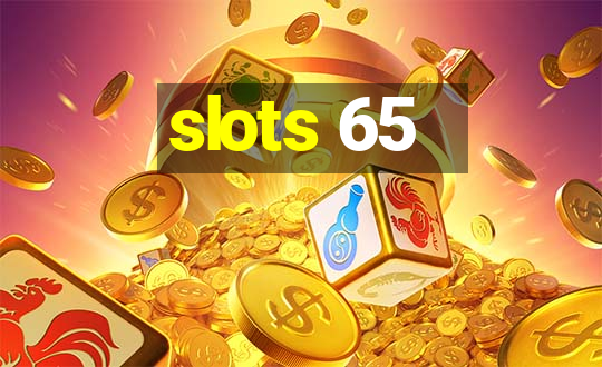 slots 65