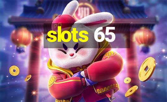 slots 65