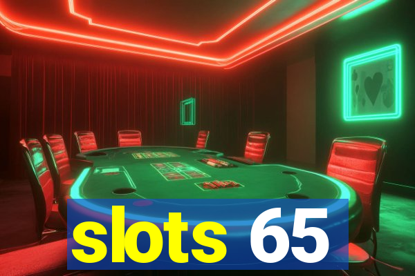 slots 65