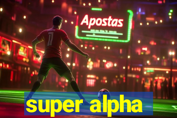 super alpha