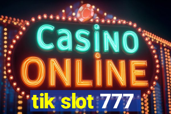 tik slot 777