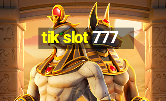 tik slot 777