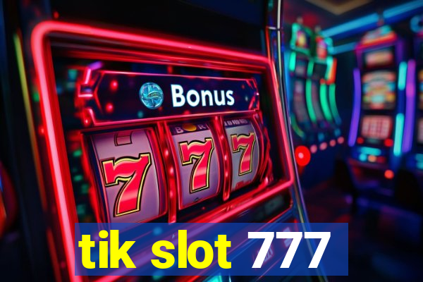 tik slot 777