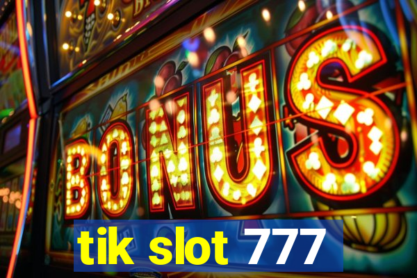 tik slot 777