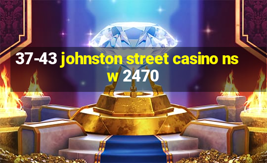 37-43 johnston street casino nsw 2470