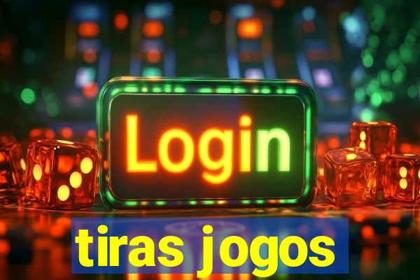 tiras jogos