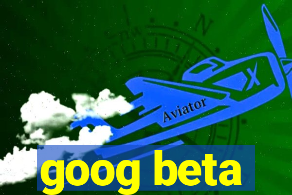 goog beta