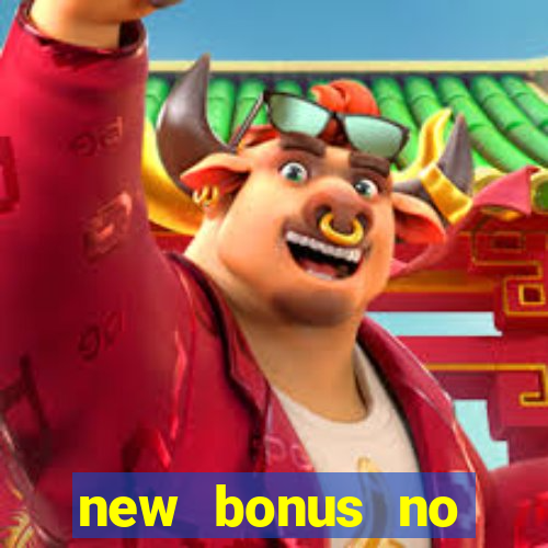 new bonus no deposit casino