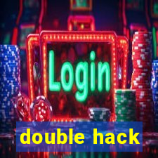 double hack