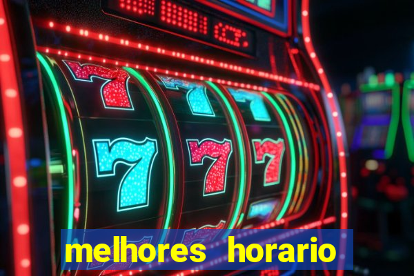 melhores horario fortune tiger