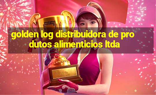 golden log distribuidora de produtos alimenticios ltda