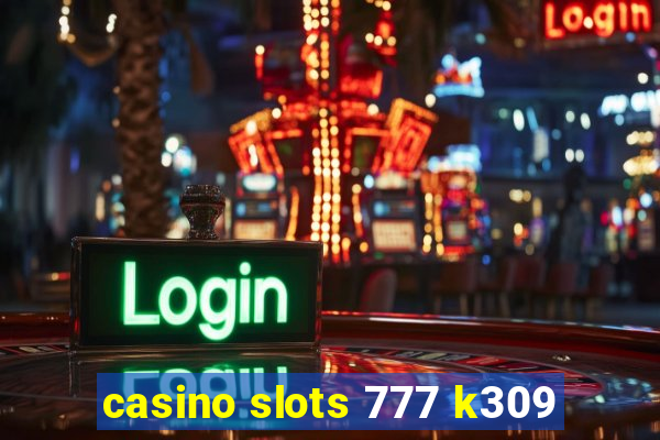 casino slots 777 k309