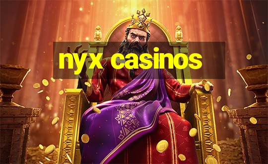 nyx casinos