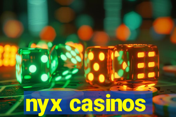 nyx casinos