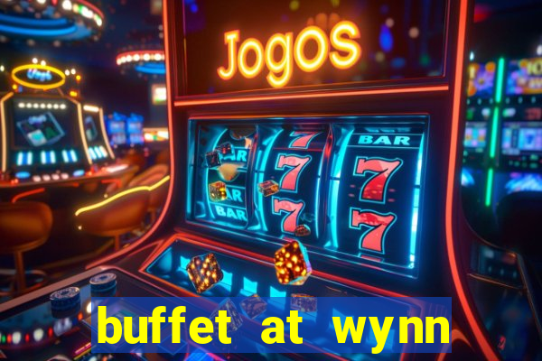 buffet at wynn casino las vegas