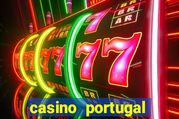 casino portugal melhor slot