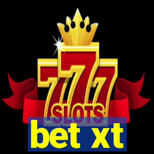 bet xt