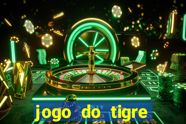 jogo do tigre cadastre e ganhe