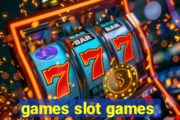 games slot games