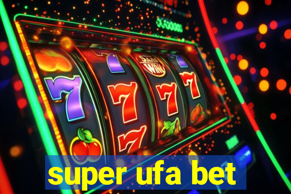 super ufa bet