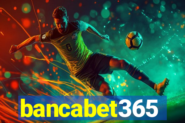 bancabet365