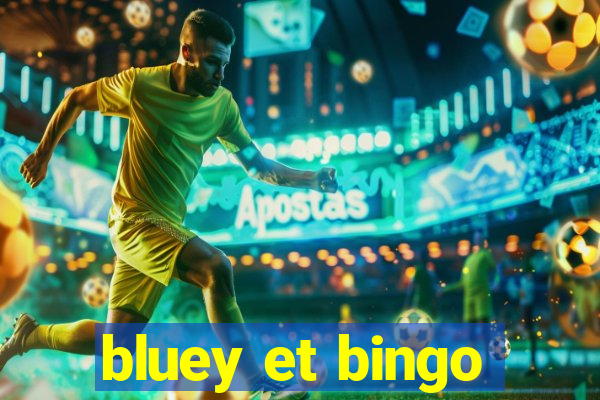 bluey et bingo