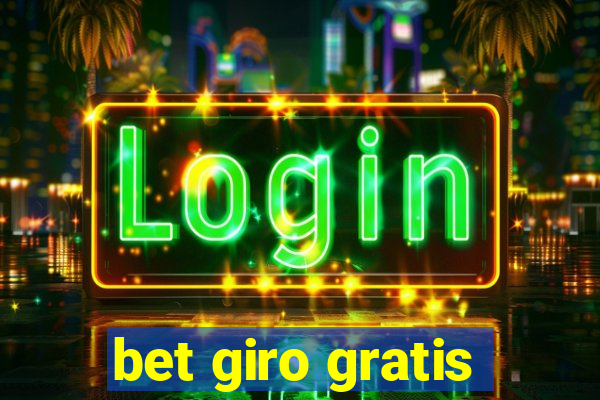 bet giro gratis