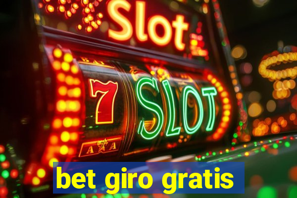 bet giro gratis