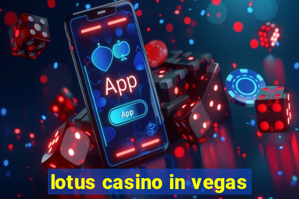 lotus casino in vegas