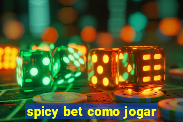 spicy bet como jogar