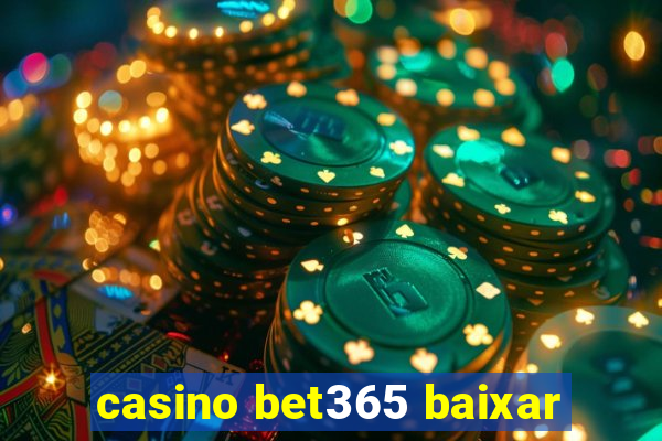 casino bet365 baixar