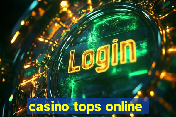 casino tops online