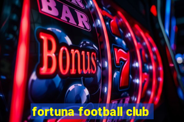 fortuna football club