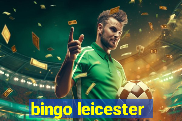 bingo leicester