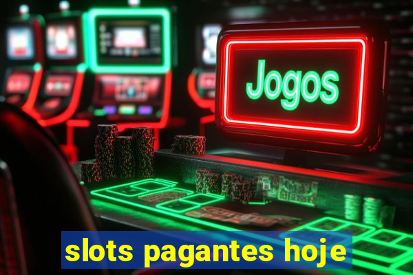 slots pagantes hoje