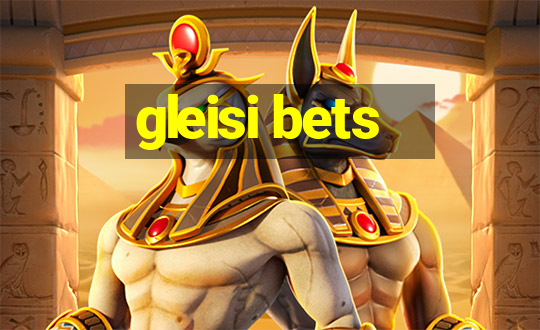 gleisi bets