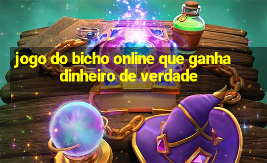 jogo do bicho online que ganha dinheiro de verdade