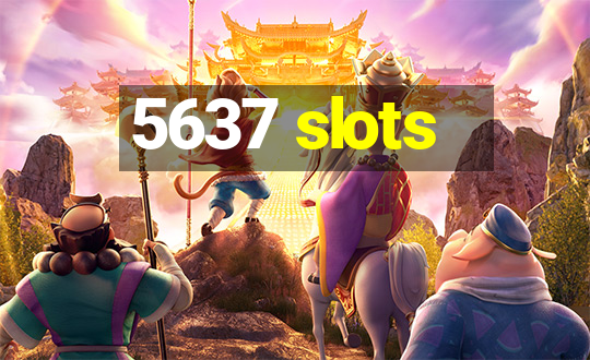 5637 slots