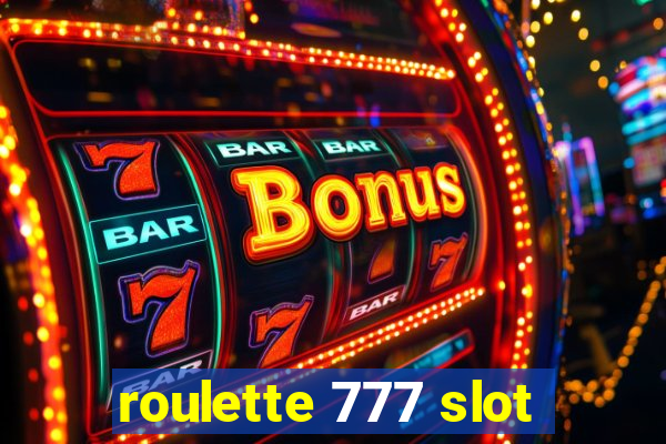 roulette 777 slot