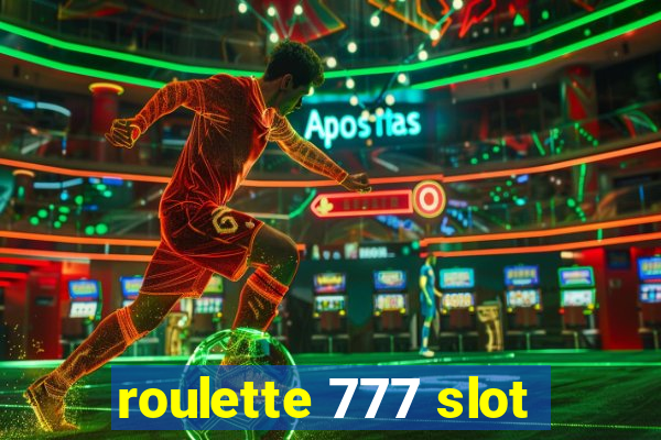 roulette 777 slot