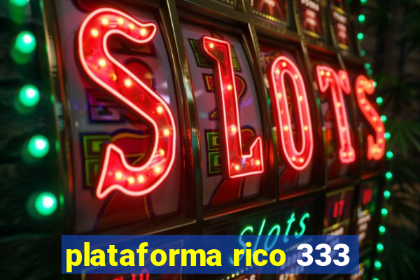 plataforma rico 333