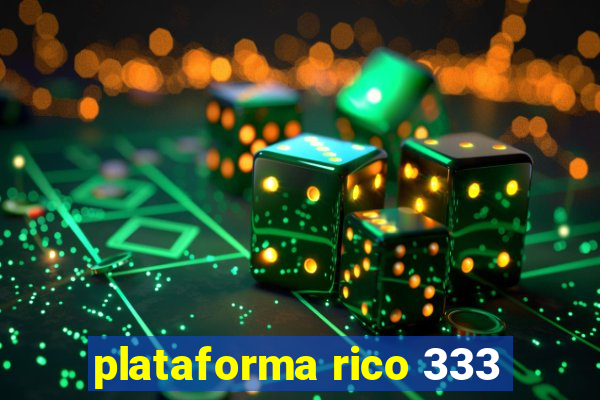 plataforma rico 333