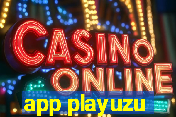 app playuzu