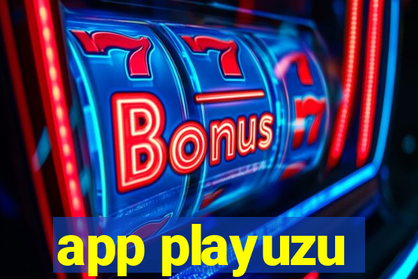 app playuzu