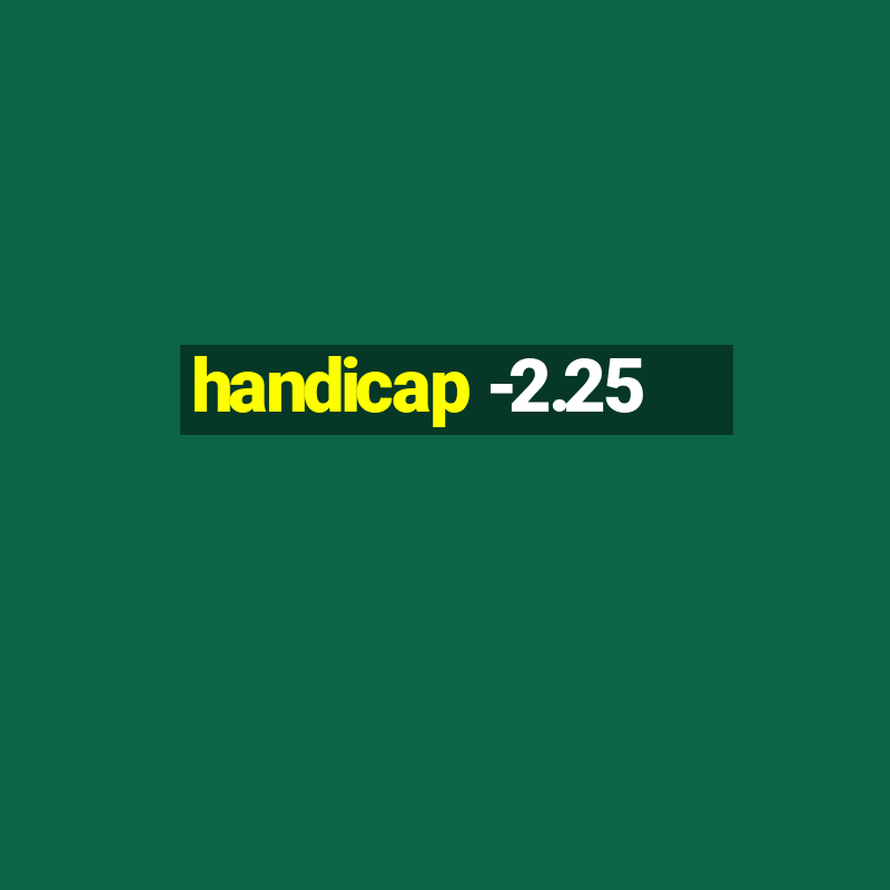 handicap -2.25