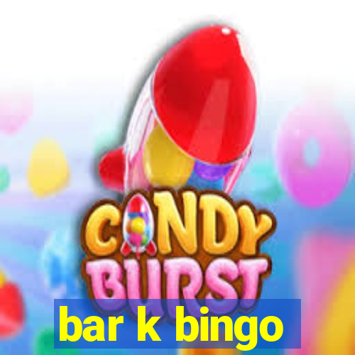 bar k bingo