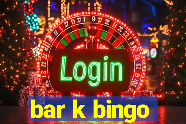 bar k bingo