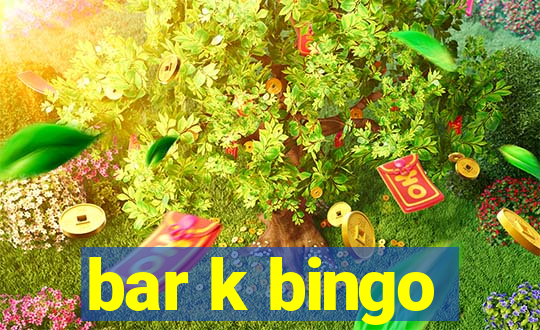 bar k bingo