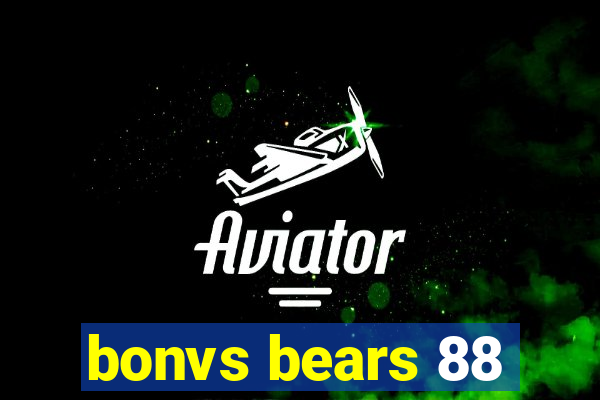 bonvs bears 88