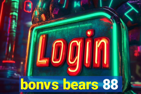 bonvs bears 88